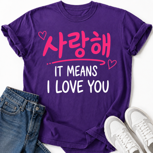 IT MEANS I LOVE YOU T-SHIRT