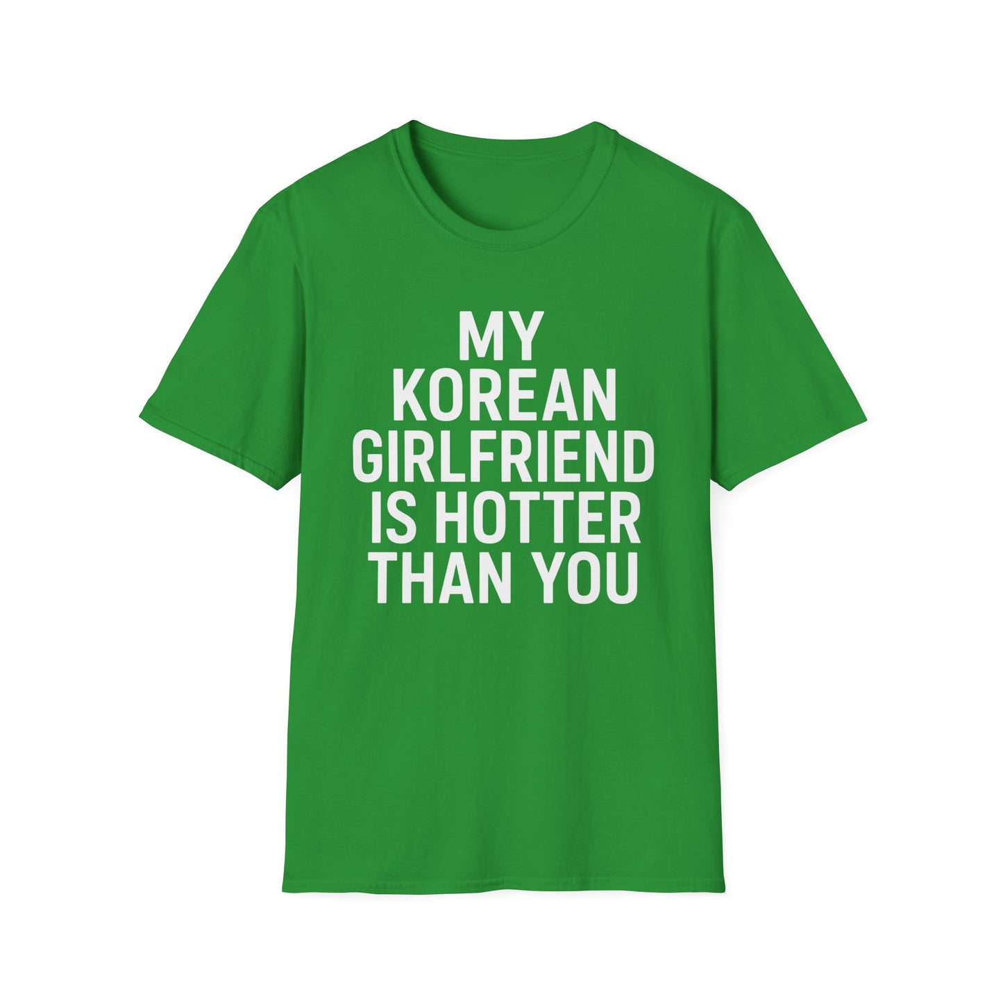 My Korean Girlfriend Is Hotter Than You T-Shirt