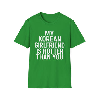 My Korean Girlfriend Is Hotter Than You T-Shirt