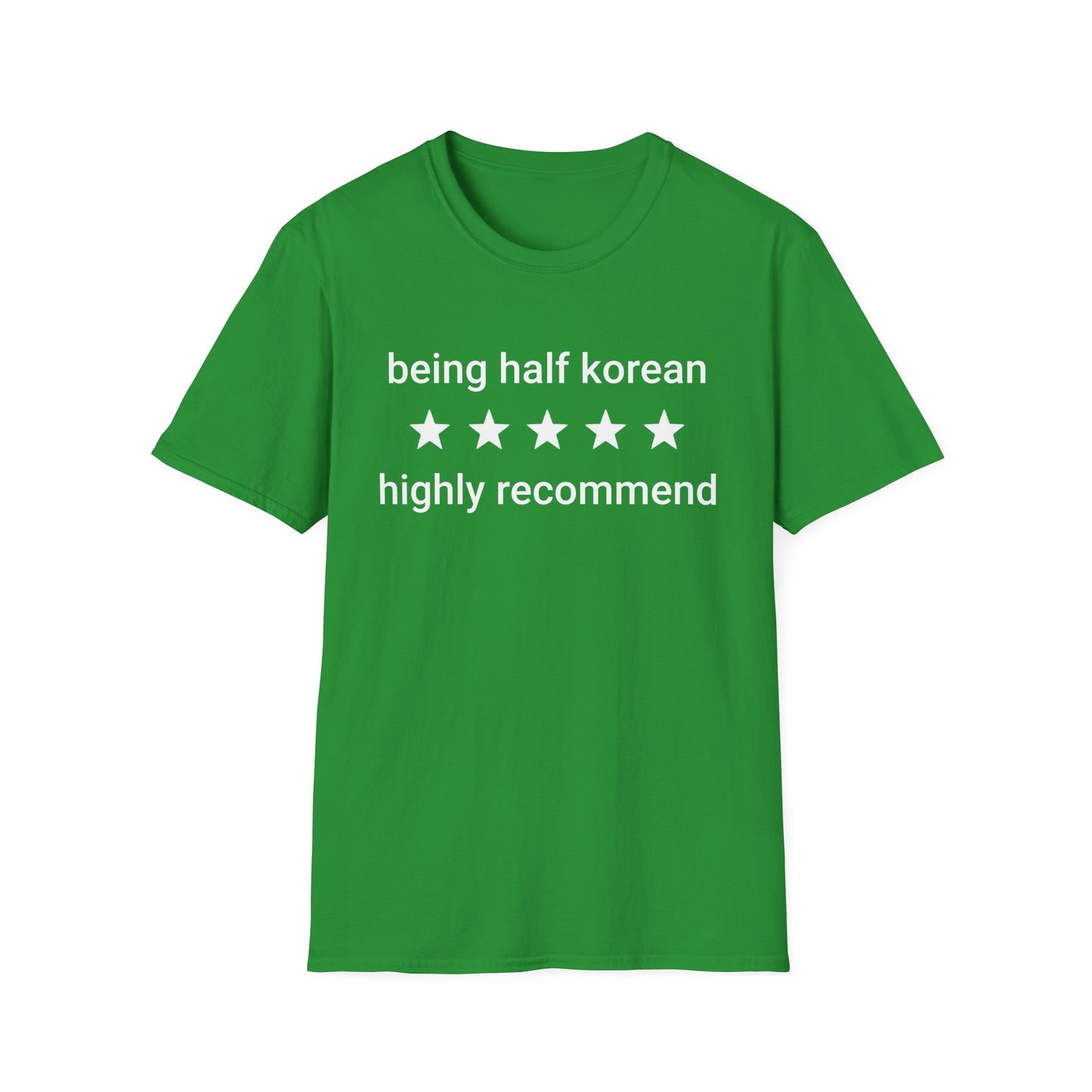 Being Half Korean T-Shirt – “Being half korean  highly recommend”