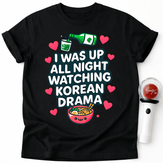 UP ALL NIGHT WATCHING KOREAN DRAMA T-SHIRT