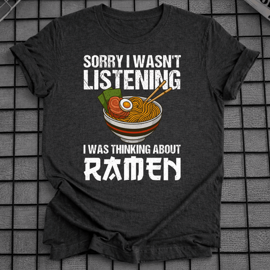 THINKING ABOUT RAMEN T-SHIRT