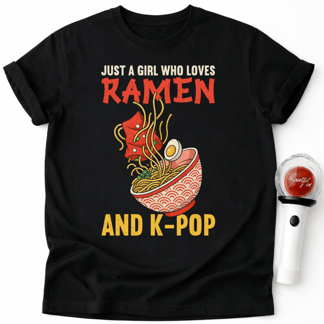 JUST A GIRL WHO LOVES RAMEN AND K-POP T-SHIRT