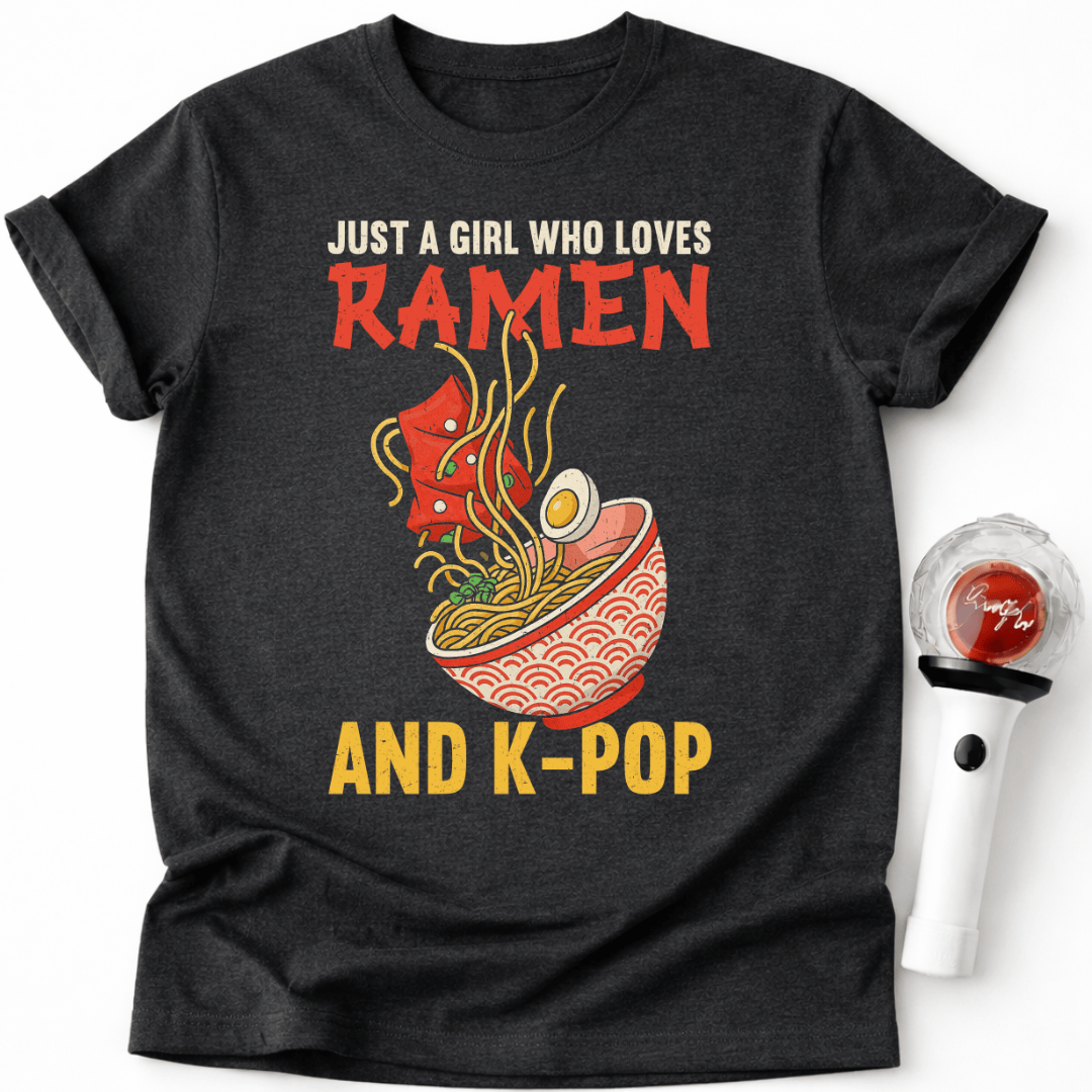 JUST A GIRL WHO LOVES RAMEN AND K-POP T-SHIRT