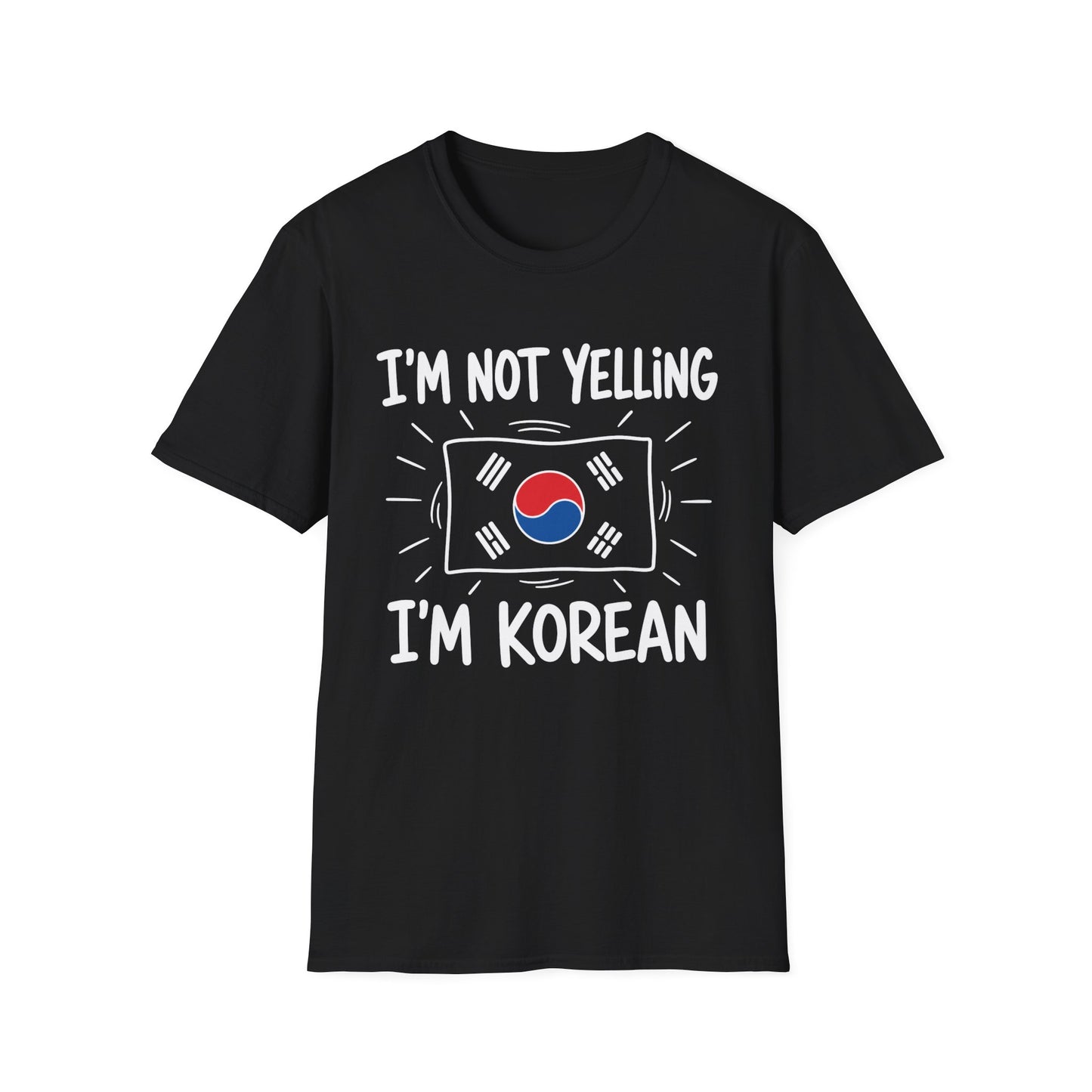 I’m Not Yelling I’m Korean T-Shirt — Funny Korean Pride Tee with South Korea Flag