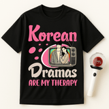 KOREAN DRAMAS ARE MY THERAPY UNISEX T-SHIRT