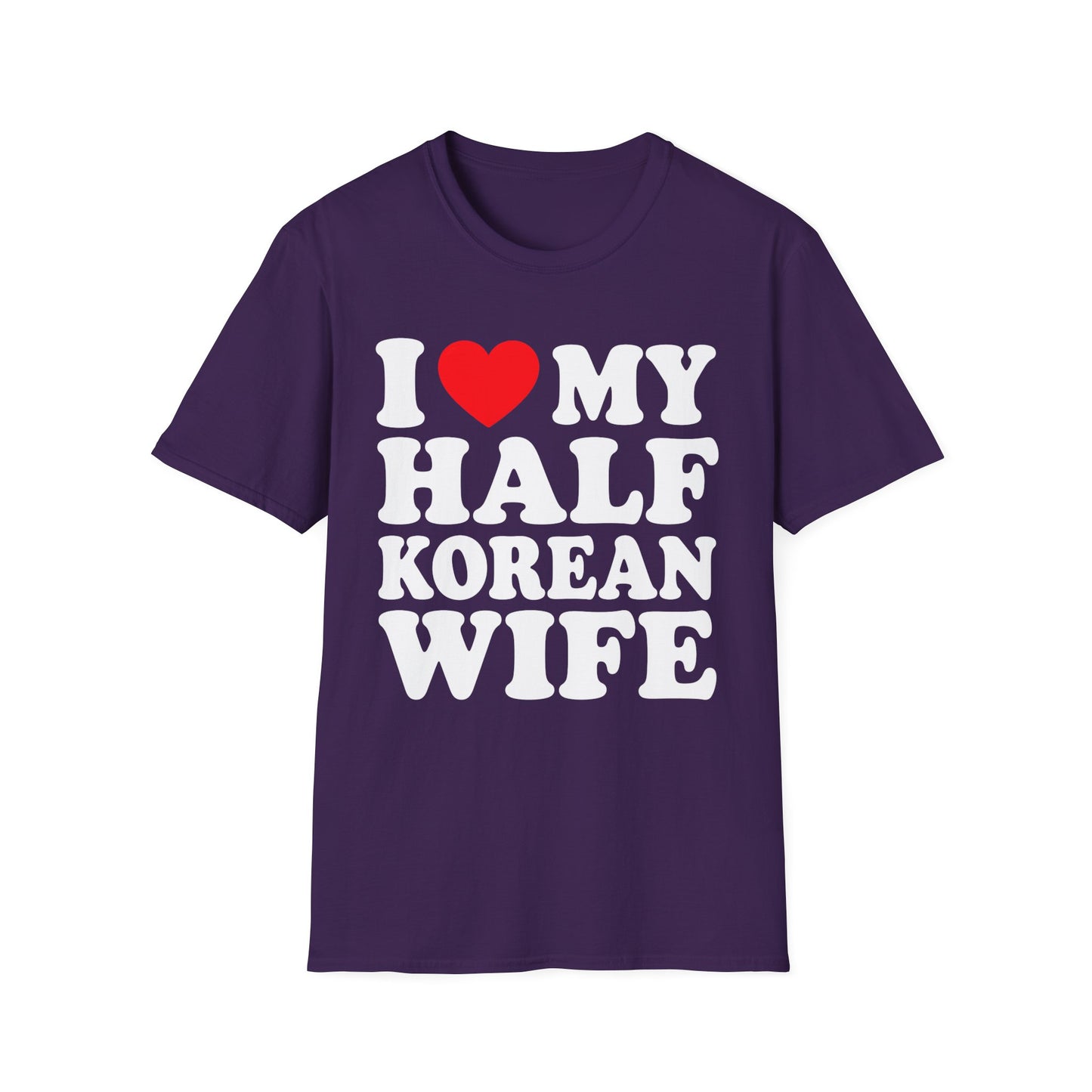 I LOVE MY HALF KOREAN WIFE T-SHIRT