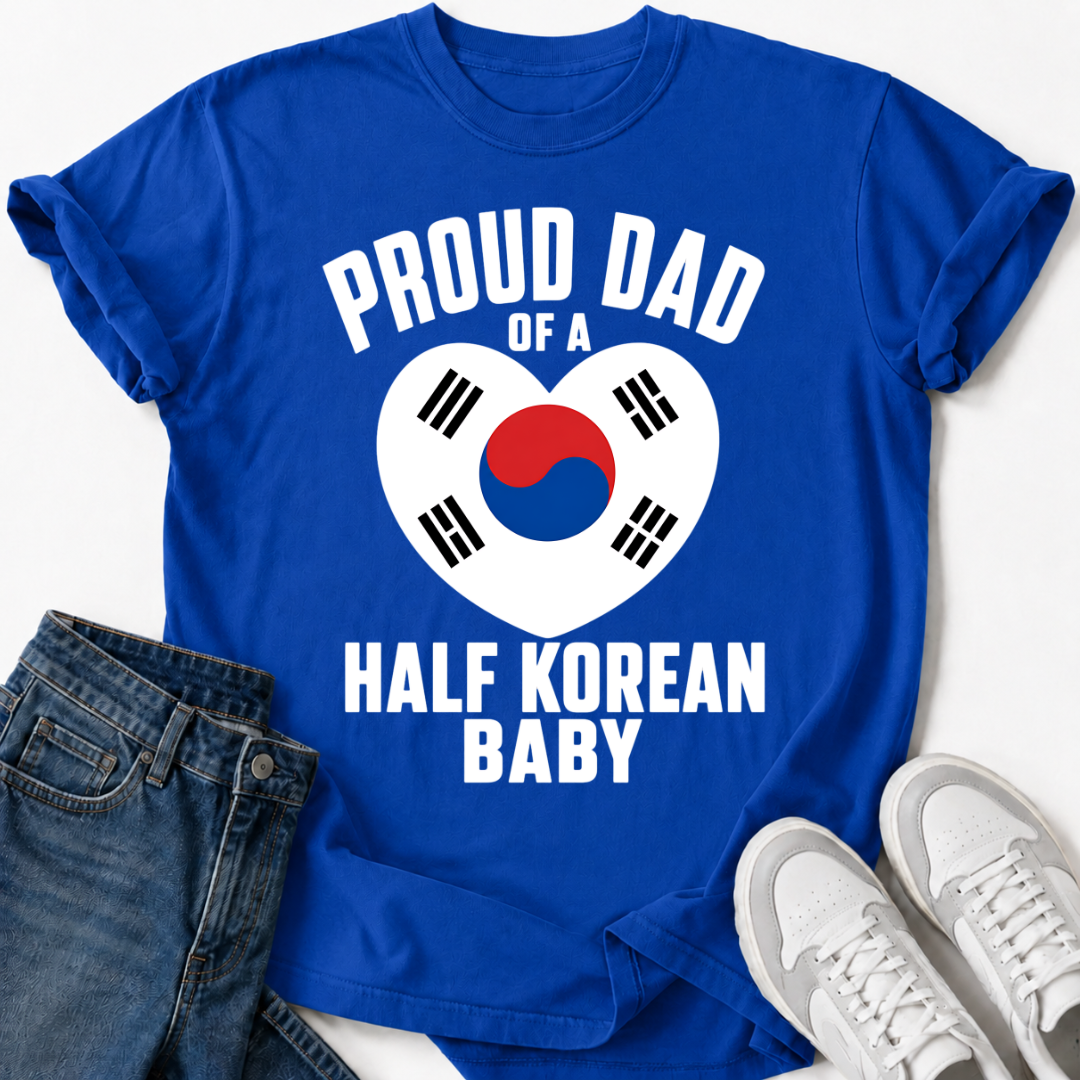 PROUD DAD OF A HALF KOREAN BABY T-SHIRT