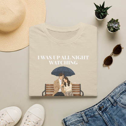 Korean Drama T-Shirt — "I Was Up All Night Watching" Fan Tee