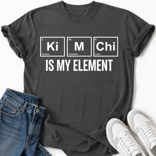 KIMCHI IS MY ELEMENT T-SHIRT