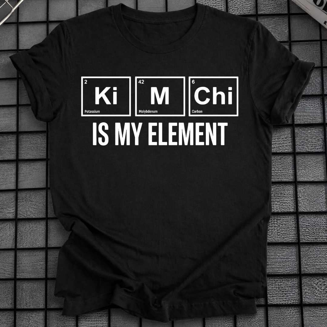 KIMCHI IS MY ELEMENT T-SHIRT