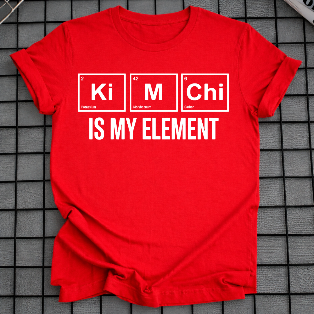 KIMCHI IS MY ELEMENT T-SHIRT