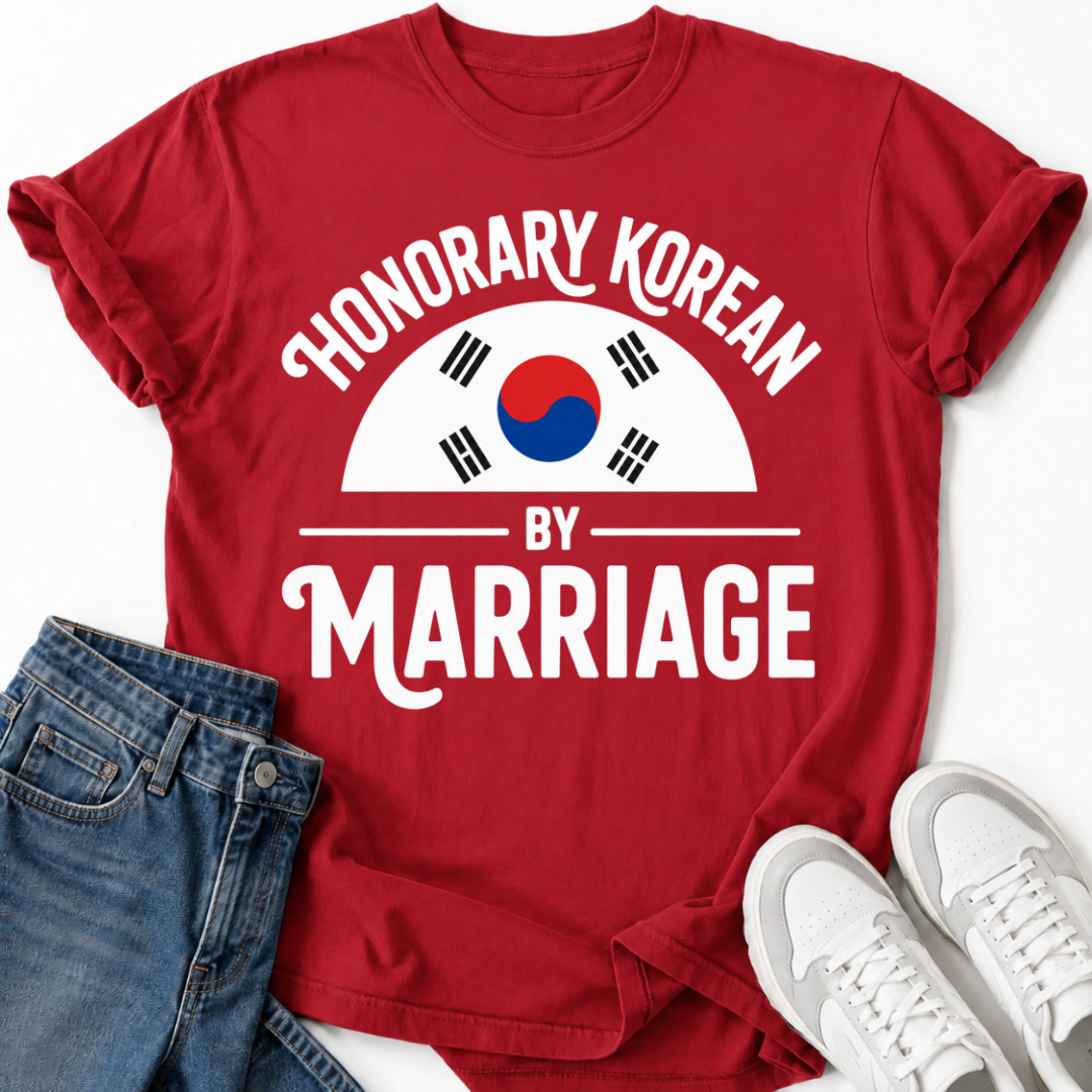 HONORARY KOREAN BY MARRIAGE T-SHIRT