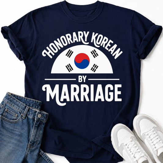 HONORARY KOREAN BY MARRIAGE T-SHIRT