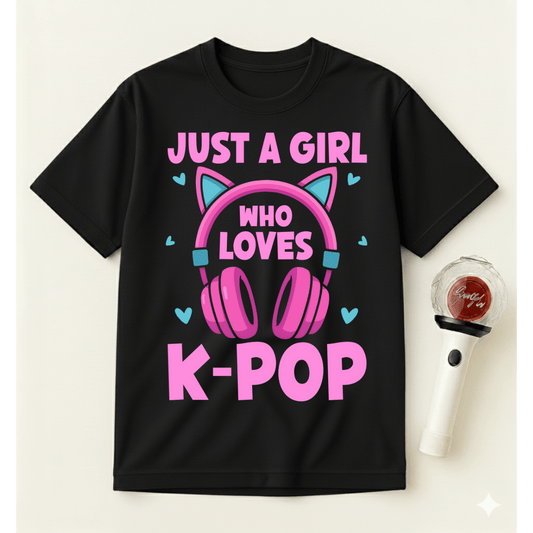 JUST A GIRL WHO LOVES K-POP T-SHIRT