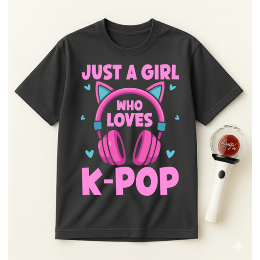 JUST A GIRL WHO LOVES K-POP T-SHIRT