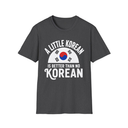 A Little Korean T-Shirt — 'A Little Korean Is Better Than No Korean' Flag Tee