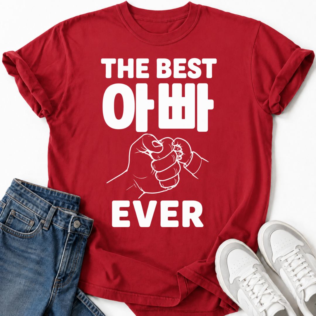 THE BEST 아빠 EVER T-SHIRT