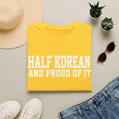 Half Korean T-Shirt — "Half Korean and Proud of It" Pride Tee