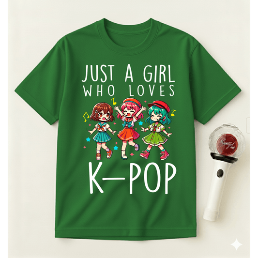 JUST A GIRL WHO LOVES K-POP T-SHIRT
