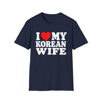 I LOVE MY KOREAN WIFE T-SHIRT