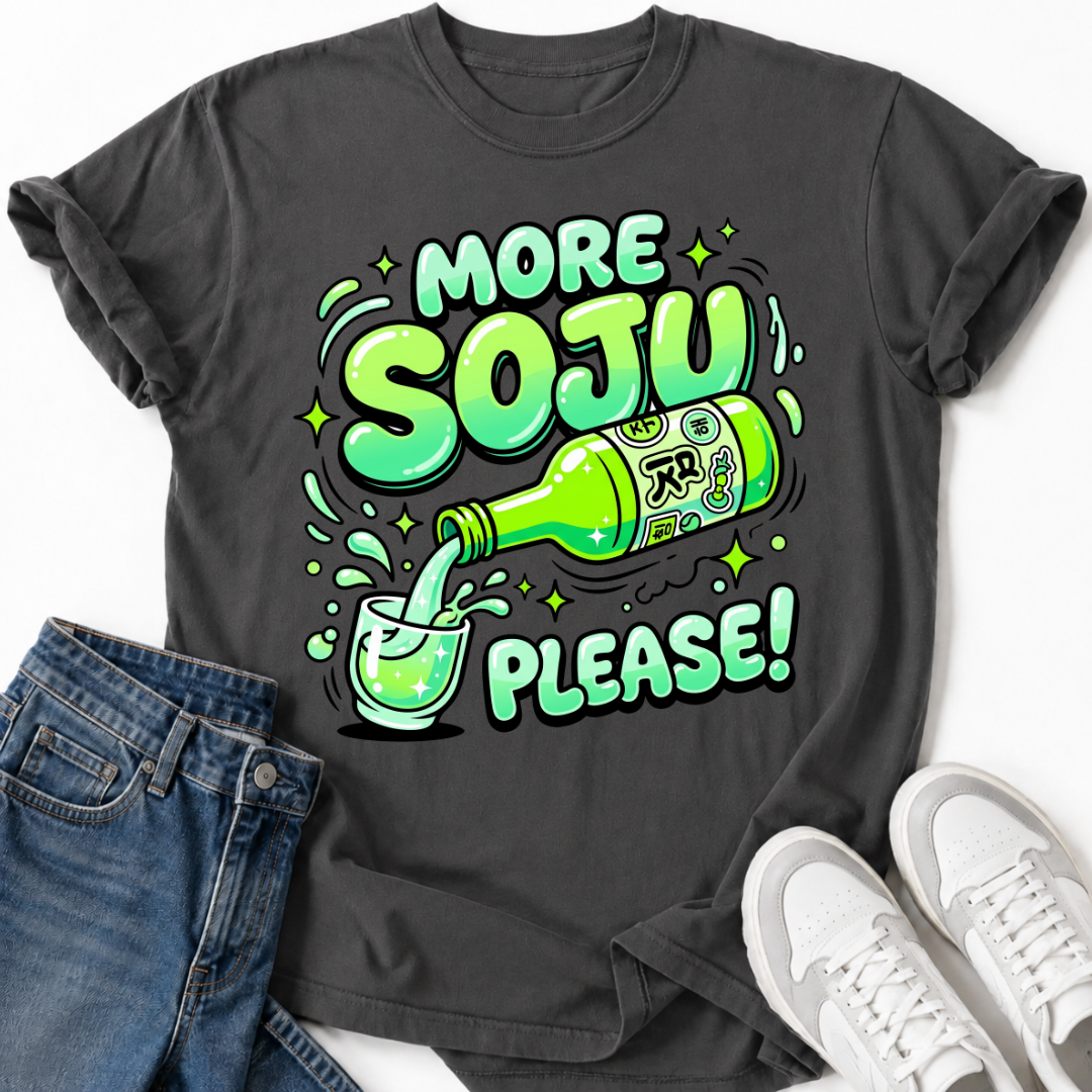 MORE SOJU PLEASE T-SHIRT