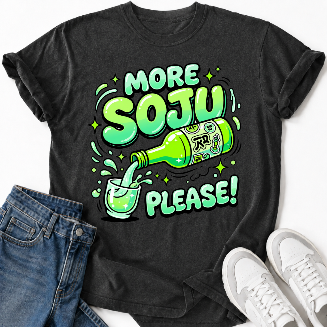MORE SOJU PLEASE T-SHIRT