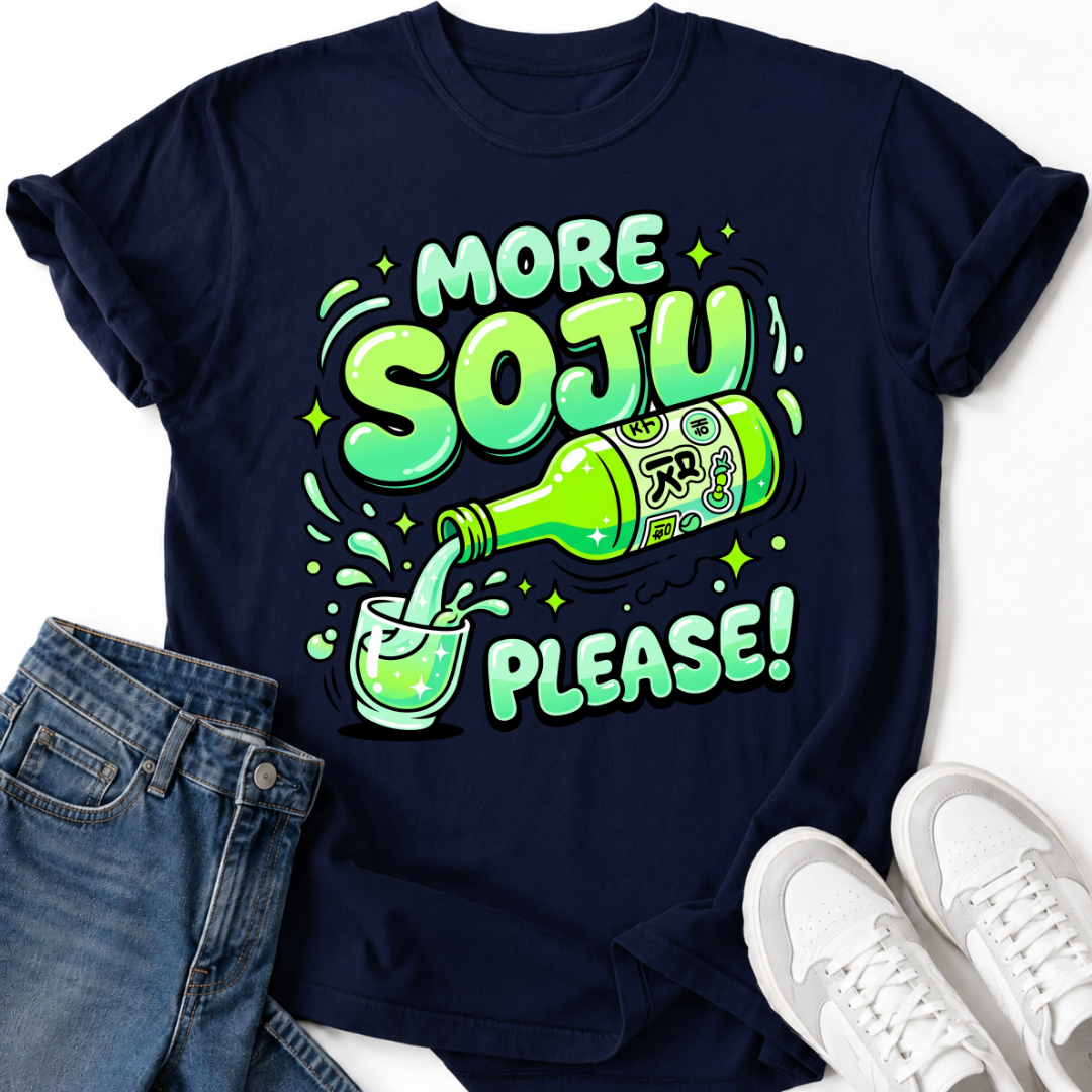 MORE SOJU PLEASE T-SHIRT