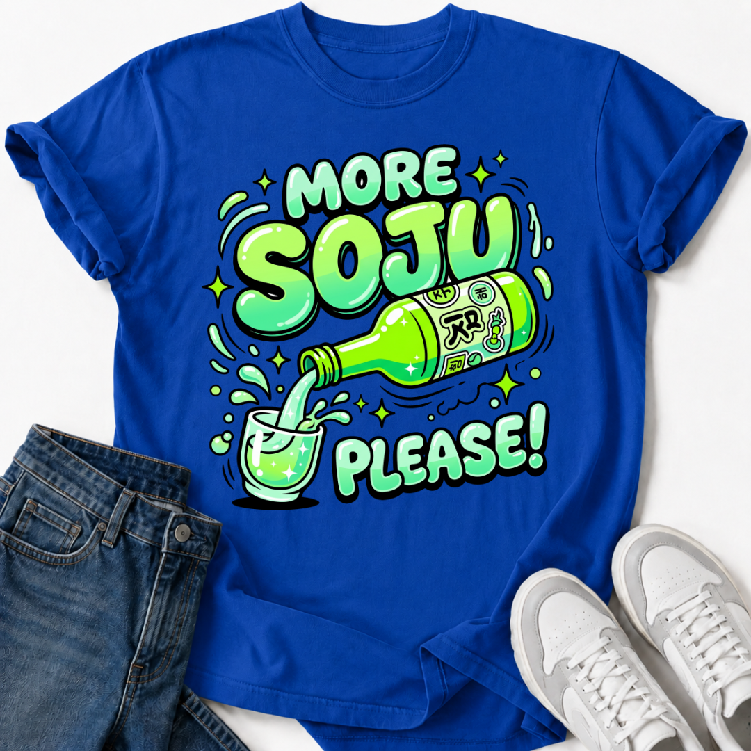 MORE SOJU PLEASE T-SHIRT