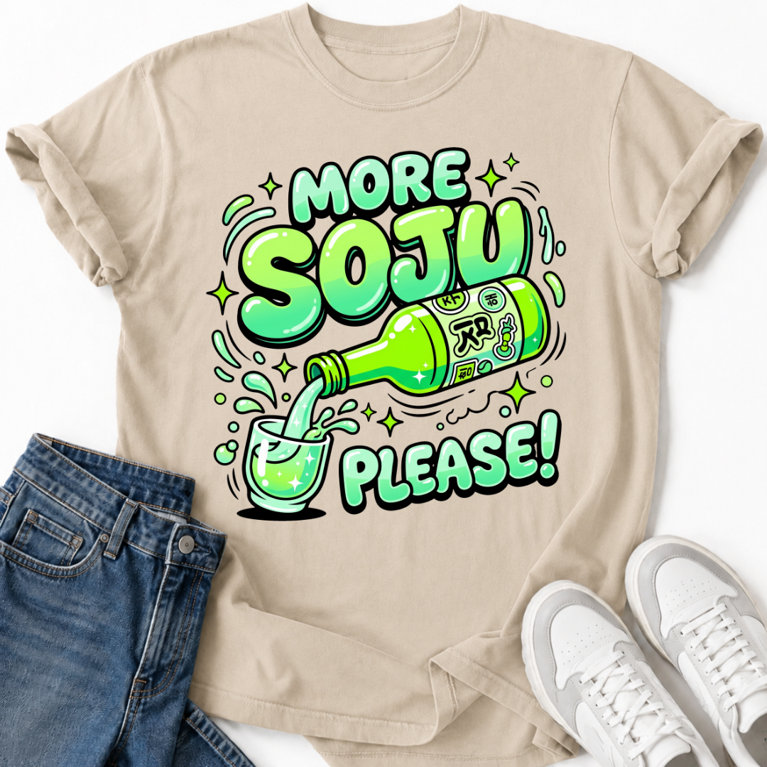 MORE SOJU PLEASE T-SHIRT