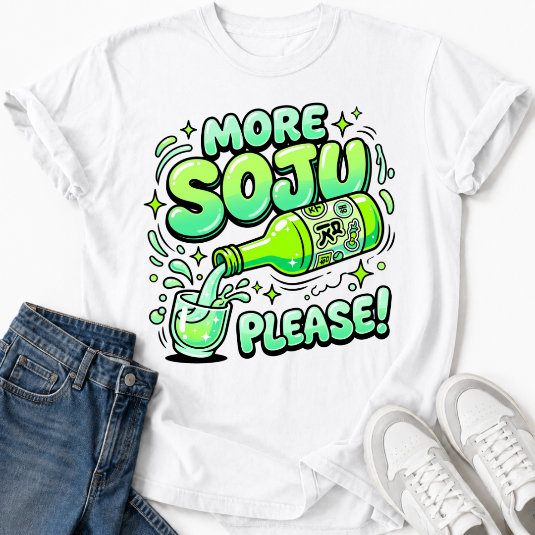 MORE SOJU PLEASE T-SHIRT