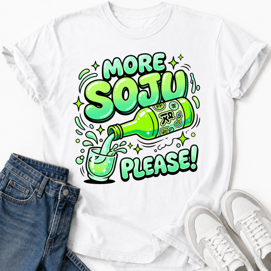 MORE SOJU PLEASE T-SHIRT