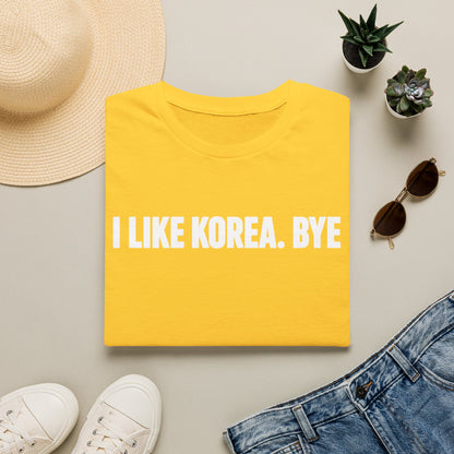 T-Shirt — "I Like Korea. Bye." Graphic Tee