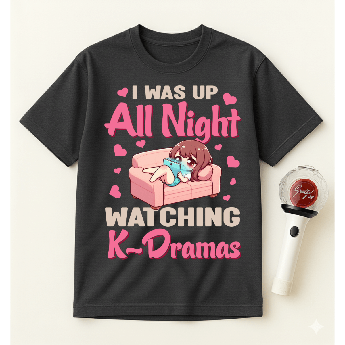 I WAS UP ALL NIGHT WATCHING K-DRAMAS T-SHIRT