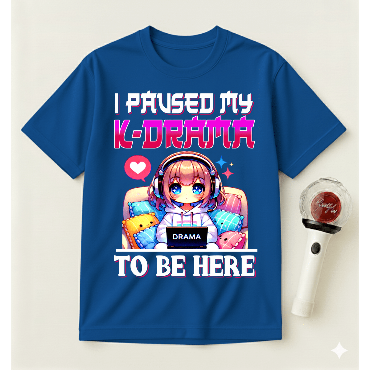 I PAUSED MY K-DRAMA TO BE HERE T-SHIRT