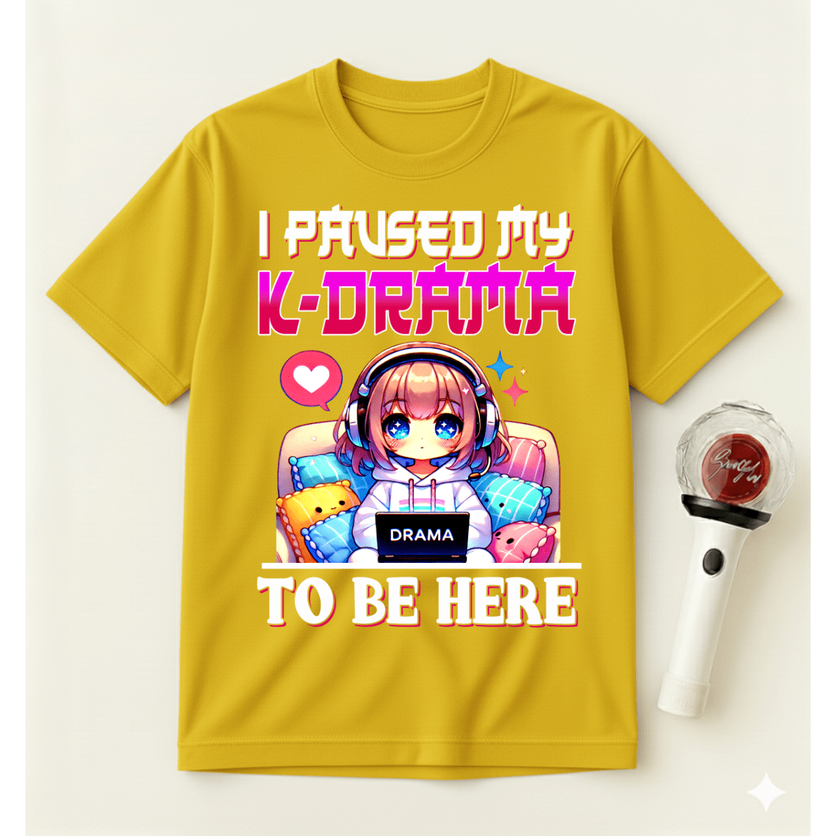 I PAUSED MY K-DRAMA TO BE HERE T-SHIRT