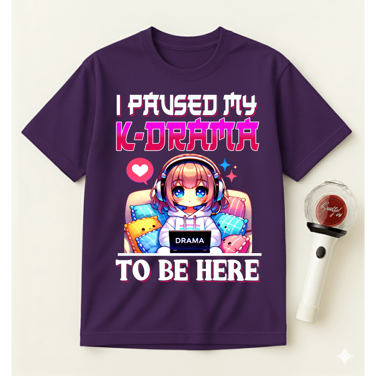 I PAUSED MY K-DRAMA TO BE HERE T-SHIRT