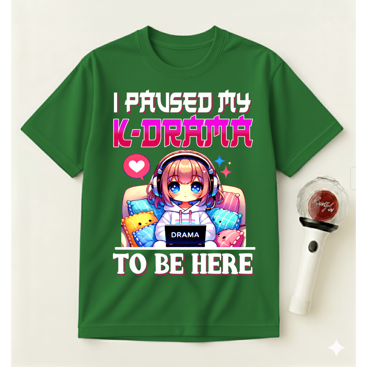 I PAUSED MY K-DRAMA TO BE HERE T-SHIRT