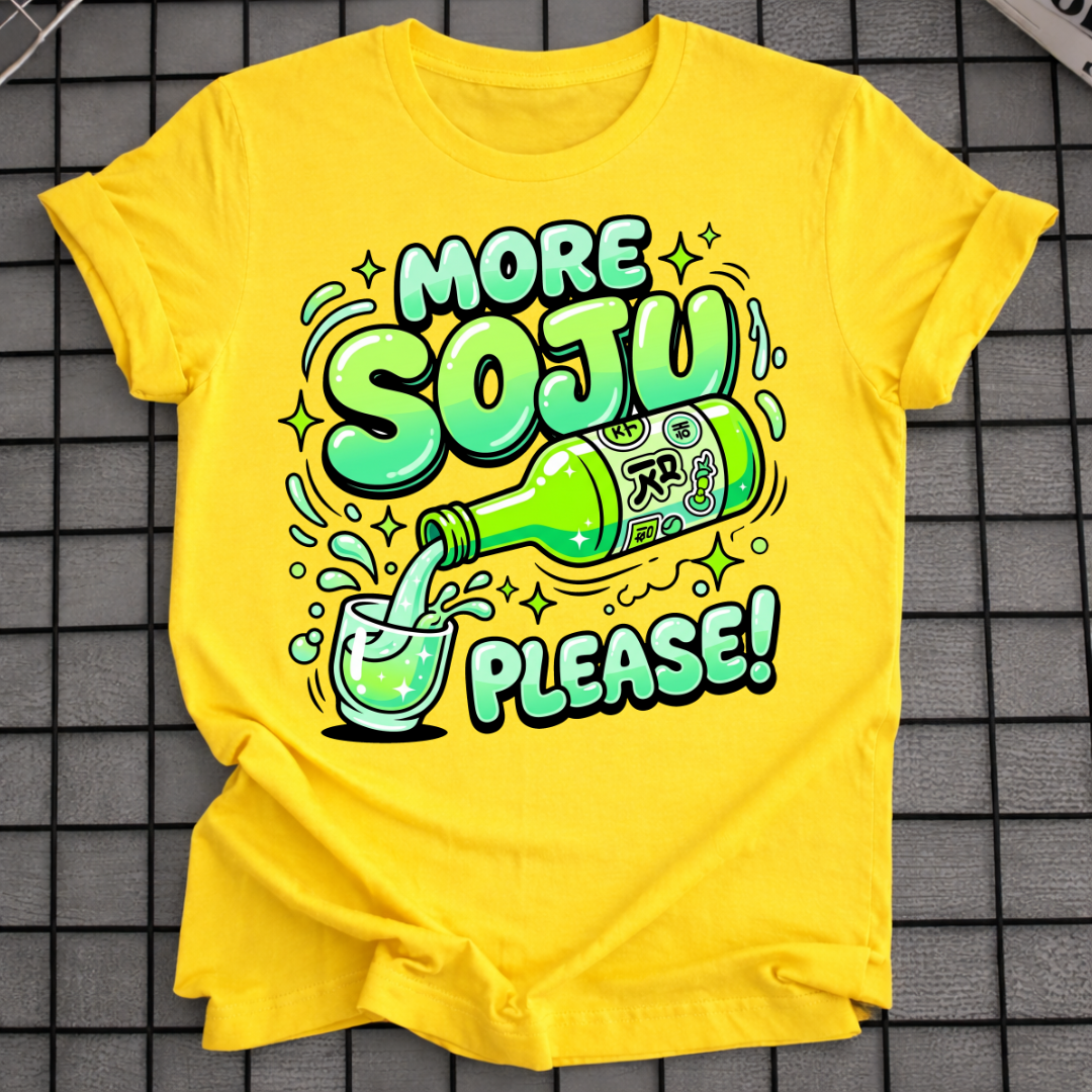 MORE SOJU PLEASE T-SHIRT