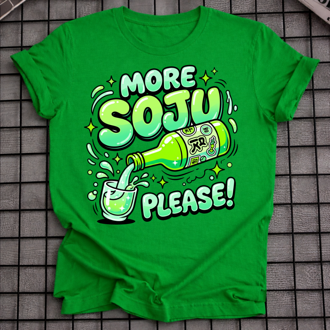 MORE SOJU PLEASE T-SHIRT