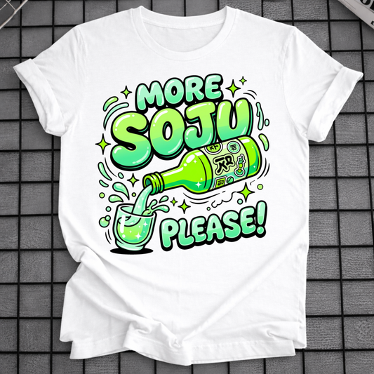 MORE SOJU PLEASE T-SHIRT