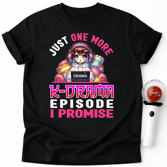JUST ONE MORE K-DRAMA EPISODE T-SHIRT