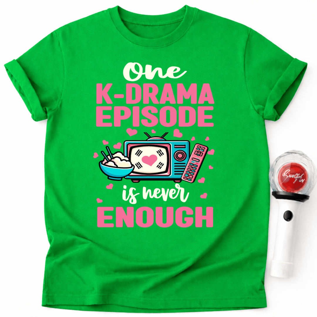 EINE K-DRAMA FOLGE IST NIE GENUG T-SHIRT
