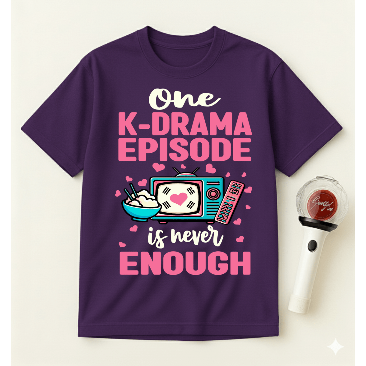 ONE K-DRAMA EPISODE IS NEVER ENOUGH T-SHIRT