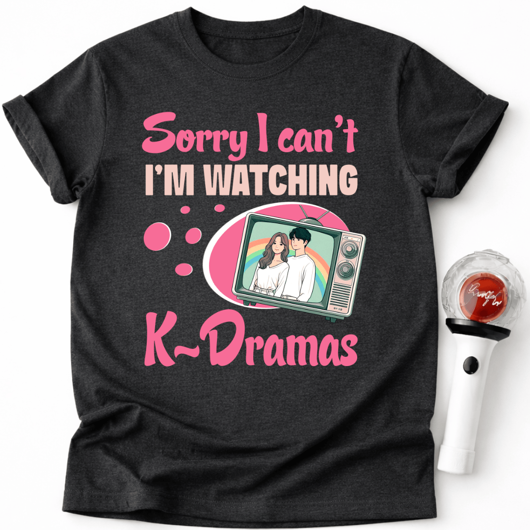 I'M WATCHING K-DRAMAS T-SHIRT