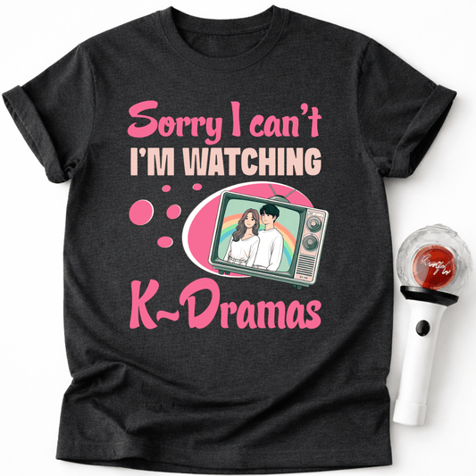 I'M WATCHING K-DRAMAS T-SHIRT