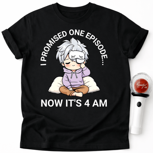 I PROMISED ONE EPISODE T-SHIRT