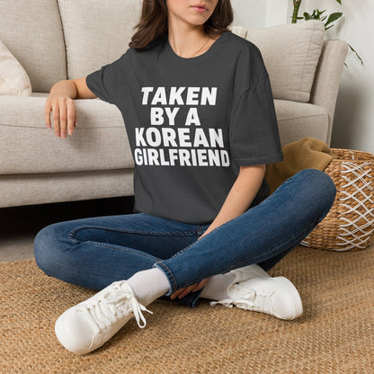 TAKEN BY A KOREAN GIRLFRIEND T-SHIRT