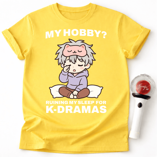 MY HOBBY? K-DRAMA T-SHIRT