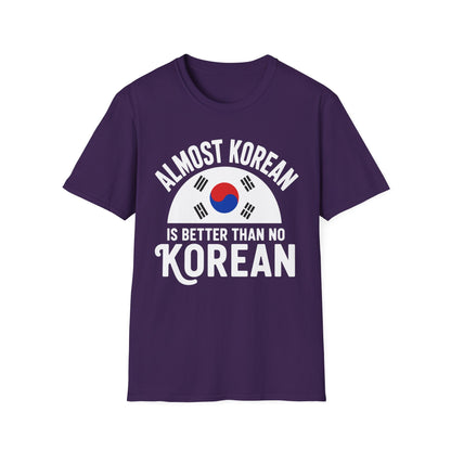 Almost Korean T-Shirt — 'Almost Korean Is Better Than No Korean' Graphic Tee